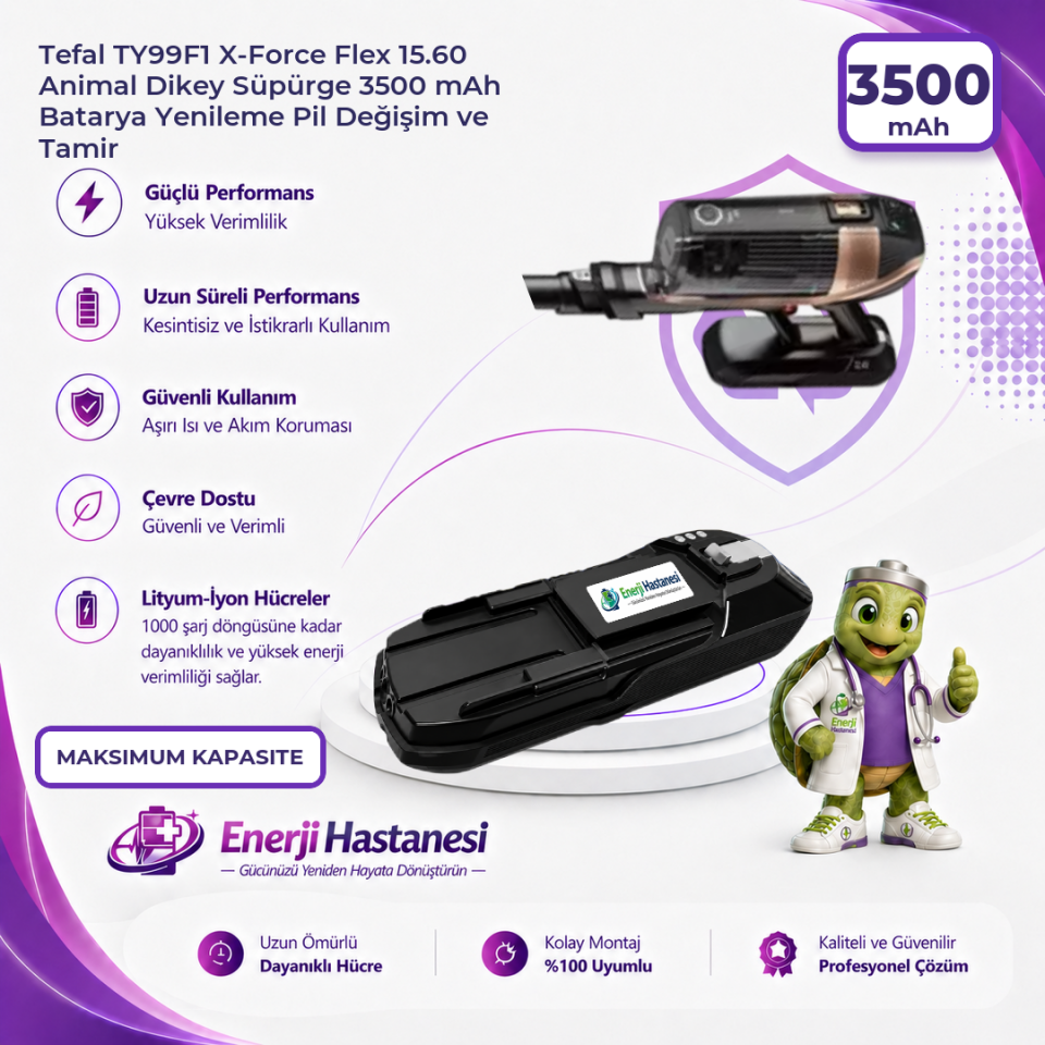 Tefal TY99F1 X-Force Flex 15.60 Animal Dikey Süpürge 3500 mAh Batarya Yenileme Pil Değişim ve Tamir