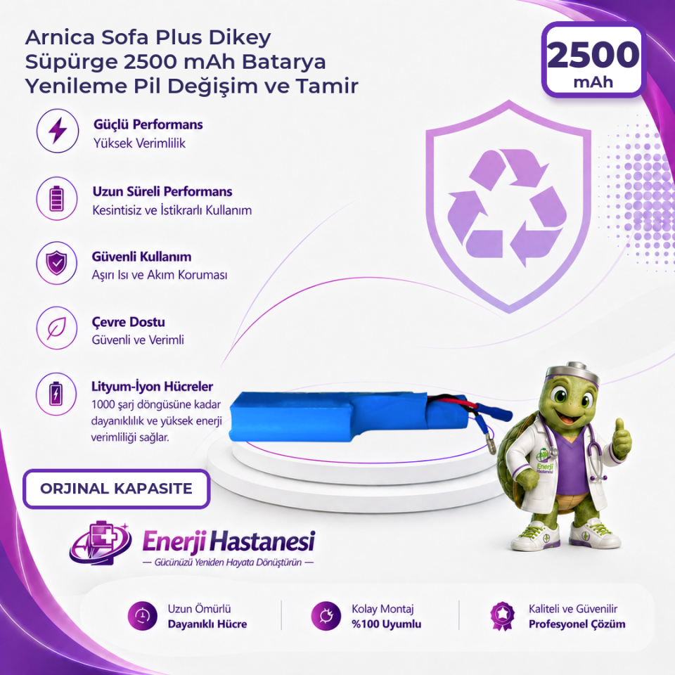 Arnica Sofa Plus Dikey Süpürge 2500 mAh Batarya Yenileme Pil Değişim ve Tamir