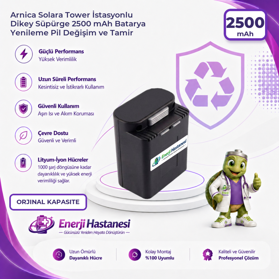 Arnica Solara Tower İstasyonlu Dikey Süpürge 2500 mAh Batarya Yenileme Pil Değişim ve Tamir