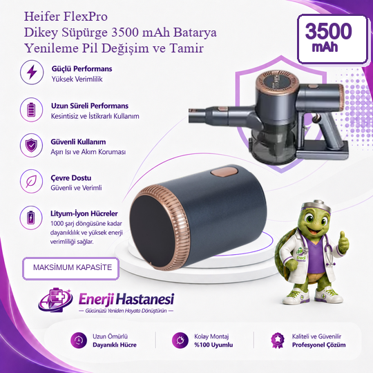 Heifer FlexPro Dikey Süpürge 3500 mAh Batarya Yenileme Pil Değişim ve Tamir