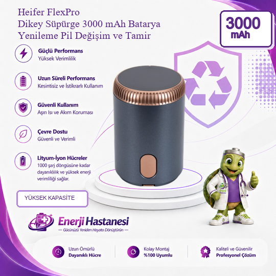 Heifer FlexPro Dikey Süpürge 3000 mAh Batarya Yenileme Pil Değişim ve Tamir