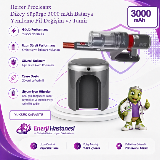 Heifer Procleanx Dikey Süpürge 3000 mAh Batarya Yenileme Pil Değişim ve Tamir
